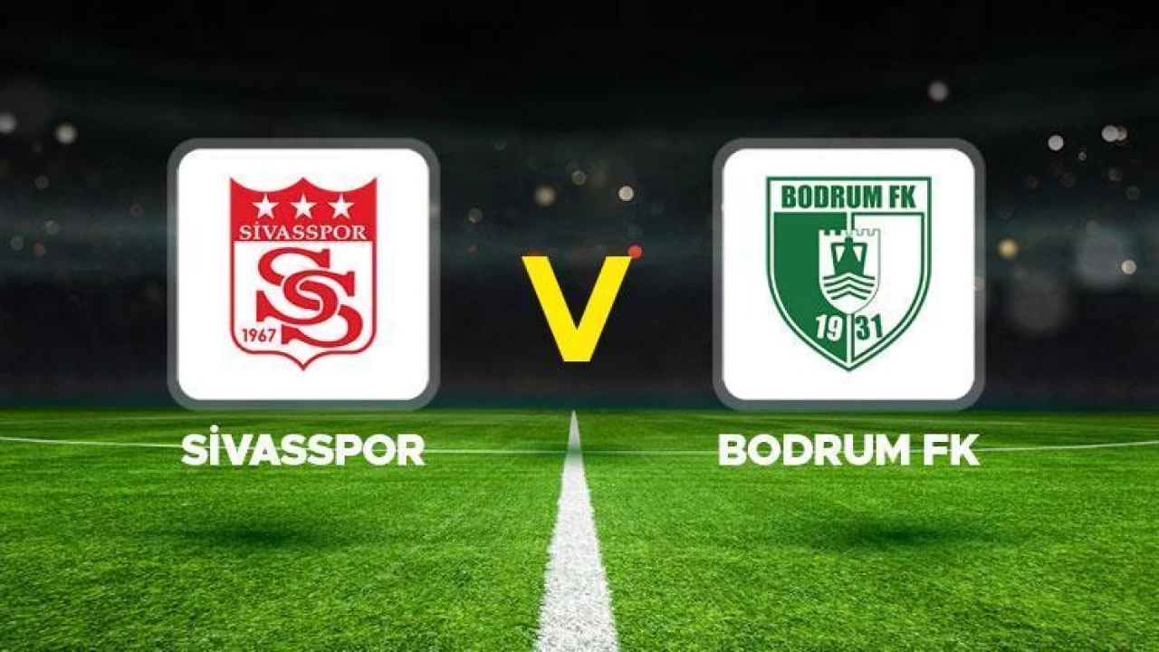 Sivasspor-Bodrum FK maçı ne zaman, saat kaçta, hangi kanalda?