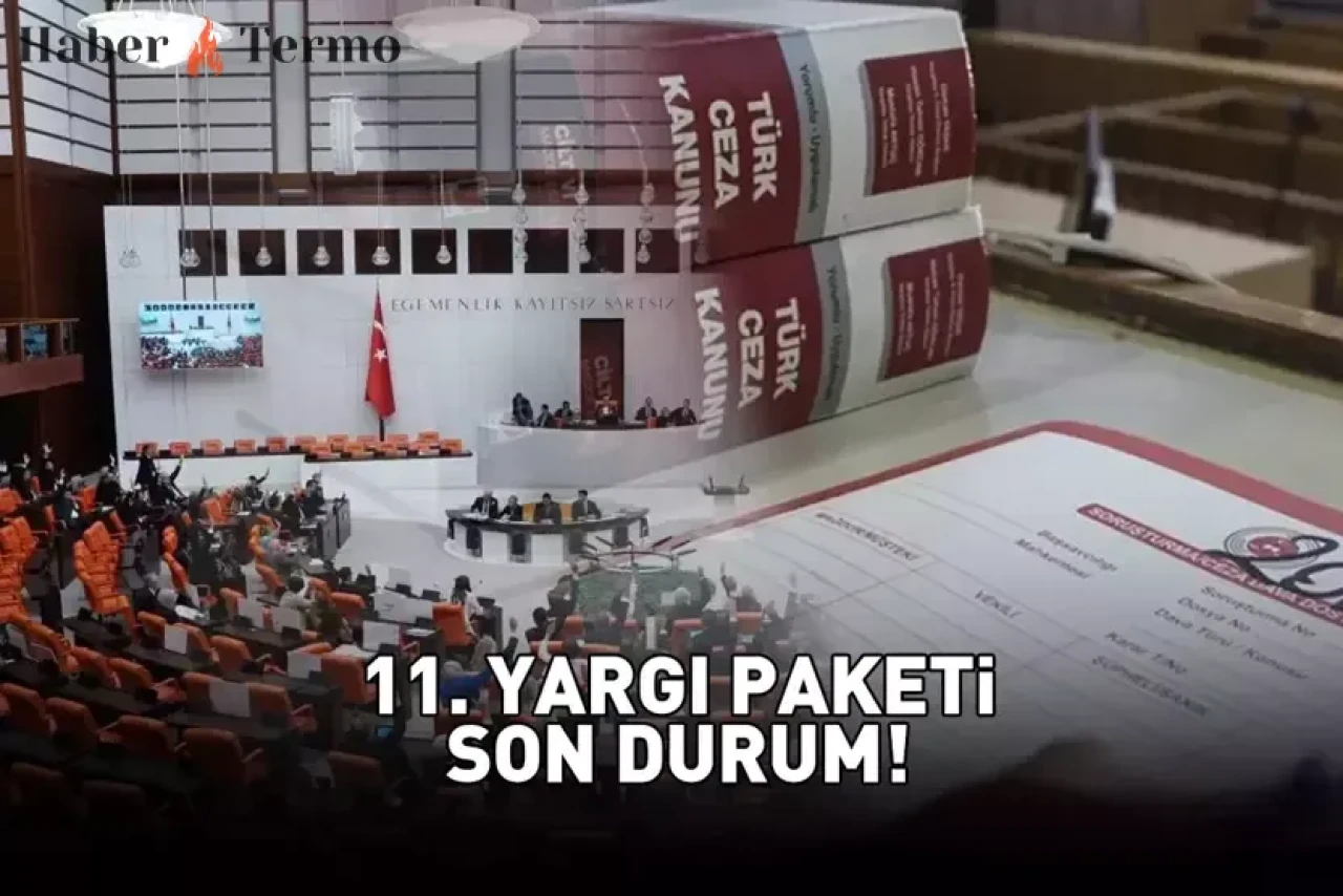 11. Yargı Paketi Meclis'te: İşte Maddeleri ve Detaylar