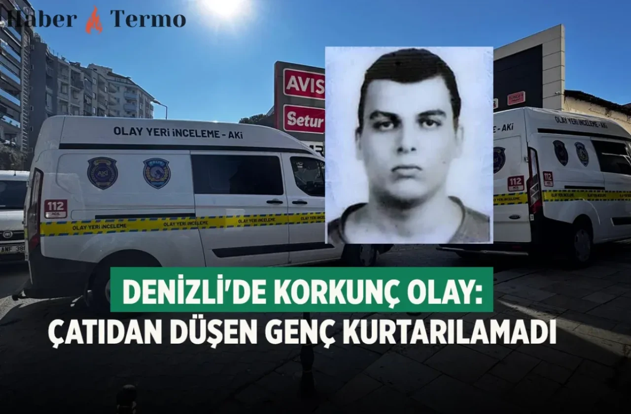 Denizli'de 7 Katlı Apartmanın Çatısından Düşen Samet Kuzucu Öldü