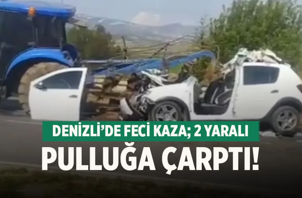 Denizli Serinhisar Yolunda Otomobil Traktöre Arkadan Çarptı