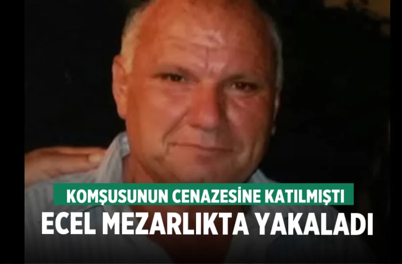 Denizli Buldan'da Komşunun Cenazesine Gittiği Mezarlıkta Vefat Etti