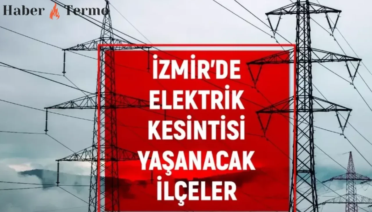 İzmir'de Planlı Elektrik Kesintisi: 5 Eylül'de Hangi İlçelerde Elektrik Kesilecek?