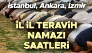TERAVİH NAMAZI SAATİ İSTANBUL ANKARA İZMİR Bu akşam teravih namazı saat kaçta kılınacak, ne zaman? Evde ve cemaatler teravih namazı nasıl kılınır, kaç rekat? İşte tüm illerin teravih namazı vakitleri!