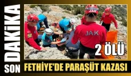 Fethiye'de meydana gelen yamaç paraşütü kazasında 2 kişi hayatını kaybetti!