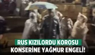 Denizli'de Kızılordu Korosu'nun Konseri Yağmur Nedeniyle İptal Edildi