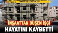 Denizli'de İş Kazası: İnşaattan Düşen İşçi Kadir Kılıç Öldü