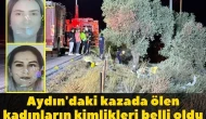 Aydın Çine'de Feci Kaza: Melek Özdağlar ve Sibel Toprak Hayatını Kaybetti