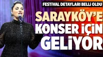 Ünlü sanatçı, Denizli Sarayköy'de muhteşem bir konser verecek!