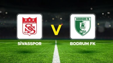 Sivasspor-Bodrum FK maçı ne zaman, saat kaçta, hangi kanalda?