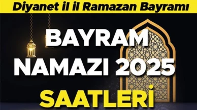 2025 Bayram Namazı Saatleri:  İstanbul 07.22, Ankara 07.07! Diyanet İşleri Başkanlığı'nın il il açıkladığı saatler!