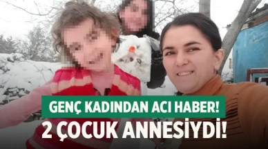 Denizli'de 2 çocuk annesi kadın hayatını kaybetti!