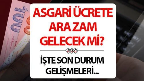Asgari Ücret 2025 Yılında Ara Zam Olacak Mı?