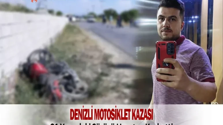 Denizli Tavas'ta Motosiklet Kazası: Mehmet Akif Düdükçü Hayatını Kaybetti