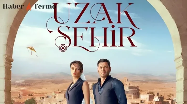 Uzak Şehir hayranları sevinecek: 2. sezon 15 Eylül'de geliyor