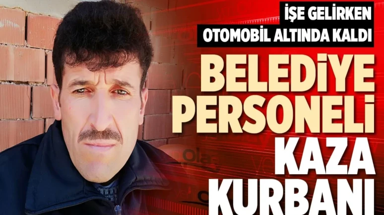 Denizli'de Belediye Personeli Adem Akyol İşe Giderken Trafik Kazasında Hayatını Kaybetti!